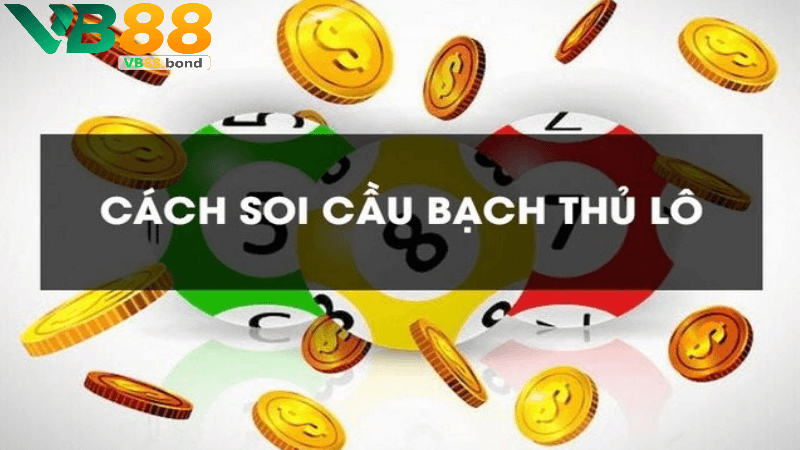 Soi cầu bạch thủ đề tại Vb88